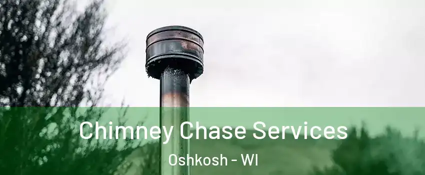  Chimney Chase Services Oshkosh - WI