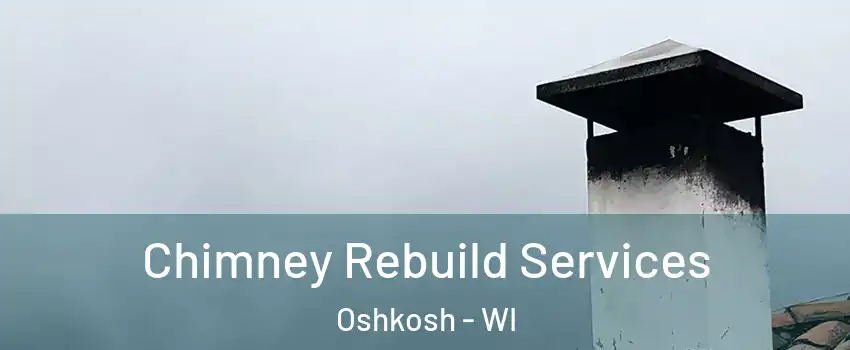  Chimney Rebuild Services Oshkosh - WI
