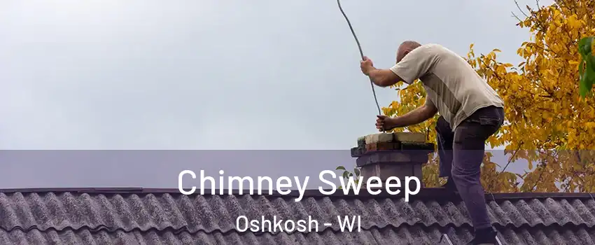  Chimney Sweep Oshkosh - WI