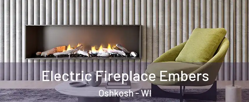  Electric Fireplace Embers Oshkosh - WI