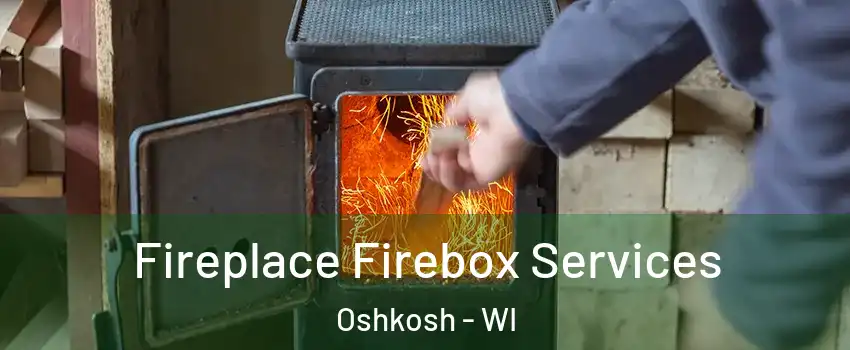  Fireplace Firebox Services Oshkosh - WI