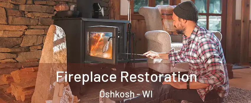  Fireplace Restoration Oshkosh - WI