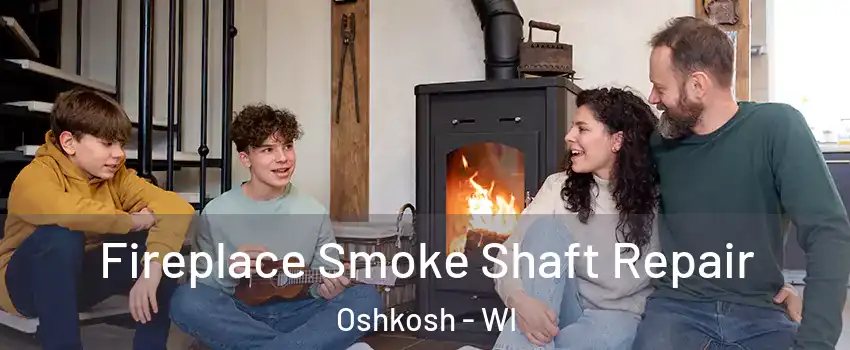  Fireplace Smoke Shaft Repair Oshkosh - WI