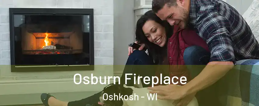  Osburn Fireplace Oshkosh - WI