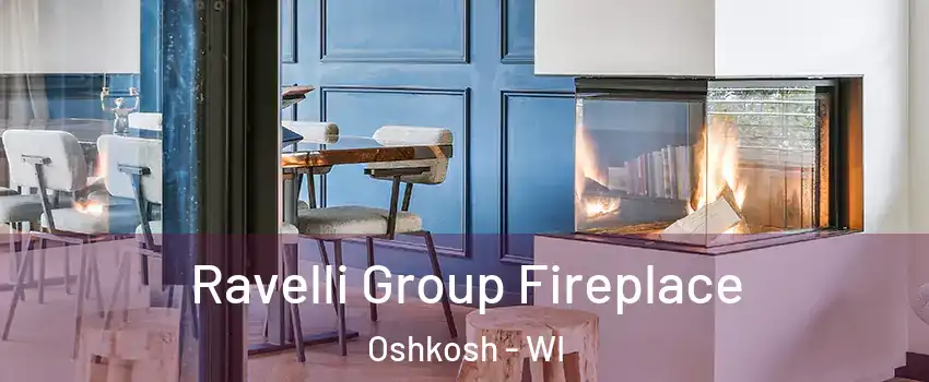  Ravelli Group Fireplace Oshkosh - WI
