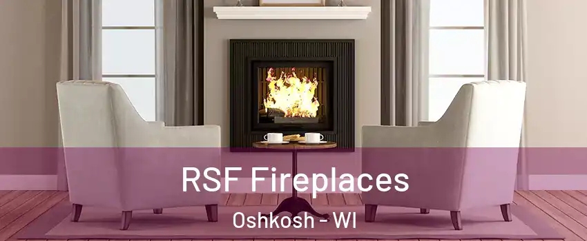  RSF Fireplaces Oshkosh - WI
